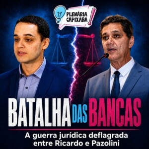 Batalha das Bancas: a guerra jurídica deflagrada entre Ricardo e Pazolini