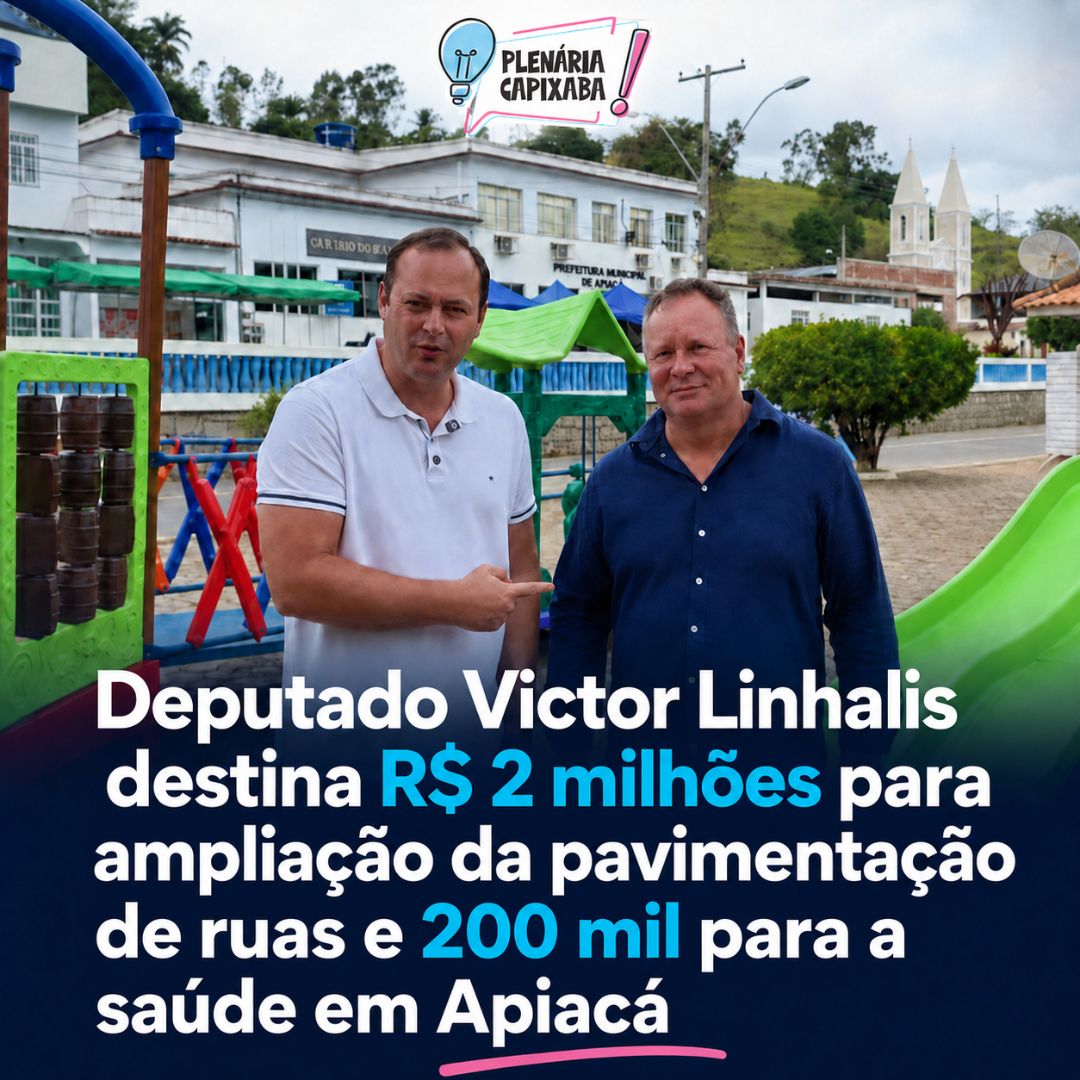 Deputado Victor Linhalis destina R$ 2 milhões para ampliação da pavimentação de ruas e 200 mil para a saúde em Apiacá