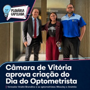 Câmara de Vitória aprova criação do Dia do Optometrista