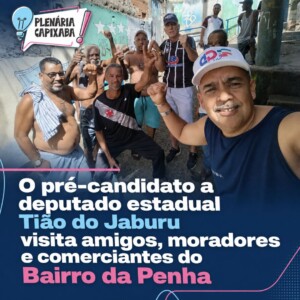O pré-candidato a deputado estadual Tião do Jaburu visita amigos, moradores e comerciantes do Bairro da Penha