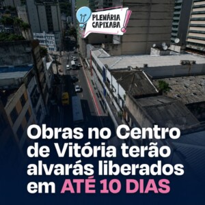 Obras no Centro de Vitória terão alvarás liberados em até 10 dias