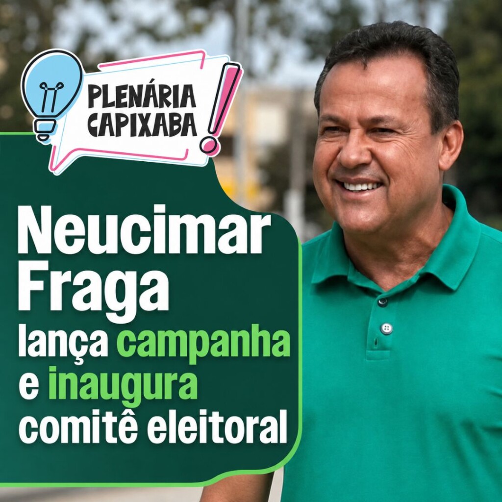 Neucimar Fraga lança campanha e inaugura comitê eleitoral