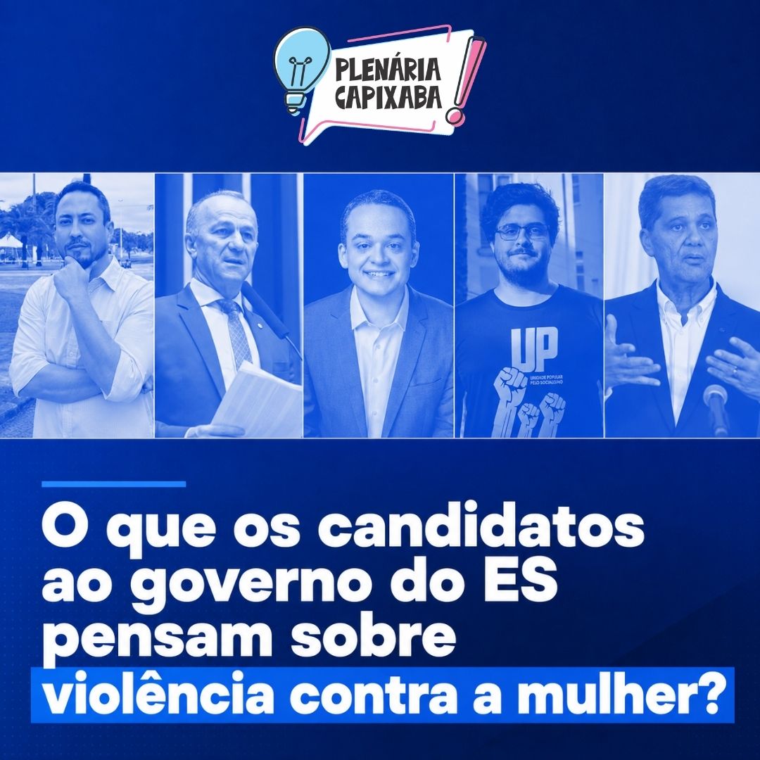 O que os candidatos ao governo do ES pensam sobre violência contra a mulher?