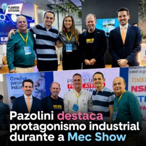 Pazolini destaca protagonismo industrial durante a Mec Show
