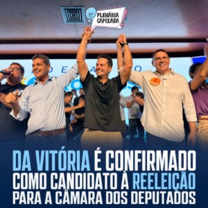 Da Vitória é confirmado como candidato à reeleição para a Câmara dos Deputados