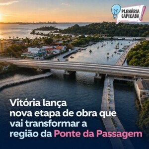 Vitória lança nova etapa de obra que vai transformar a região da Ponte da Passagem