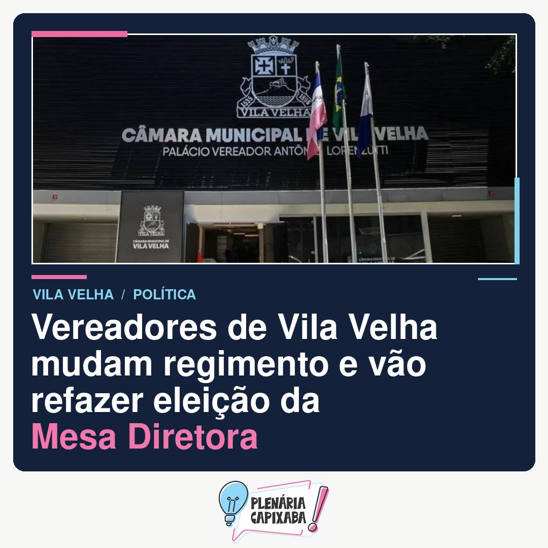 Vereadores de Vila Velha mudam regimento e vão refazer eleição da Mesa Diretora