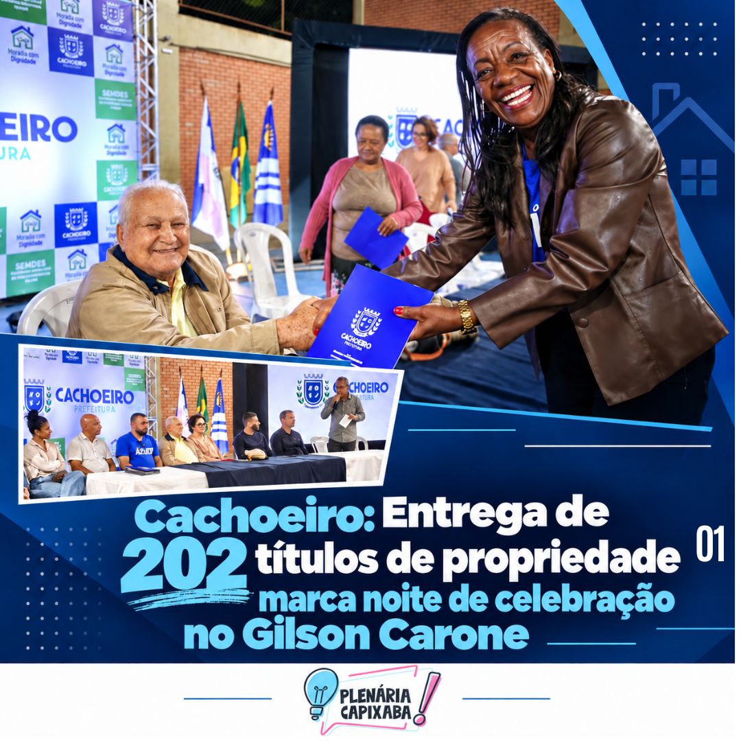 Cachoeiro: Entrega de 202 títulos de propriedade marca noite de celebração no Gilson Carone