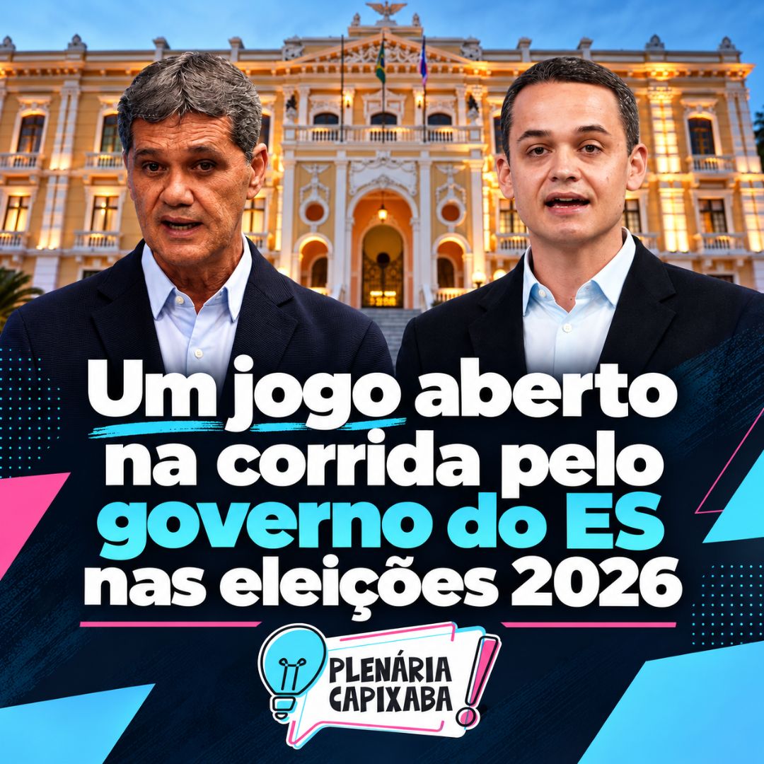 Um jogo aberto na corrida pelo governo do ES nas eleições 2026