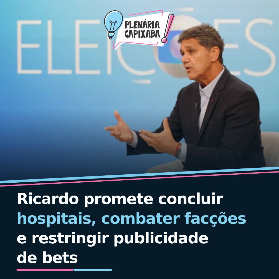 Ricardo promete concluir hospitais, combater facções e restringir publicidade de bets