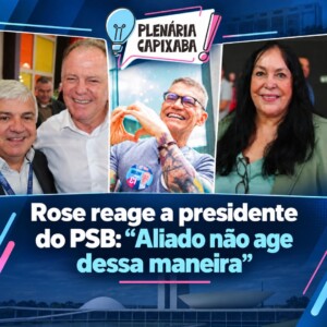 Rose reage a presidente do PSB: “Aliado não age dessa maneira”
