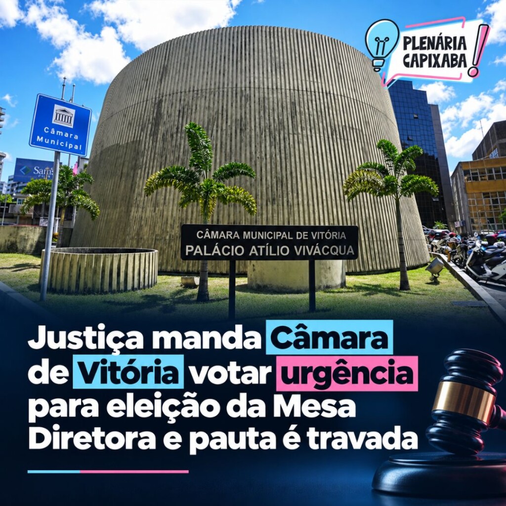 Justiça manda Câmara de Vitória votar urgência para eleição da Mesa Diretora e pauta é travada