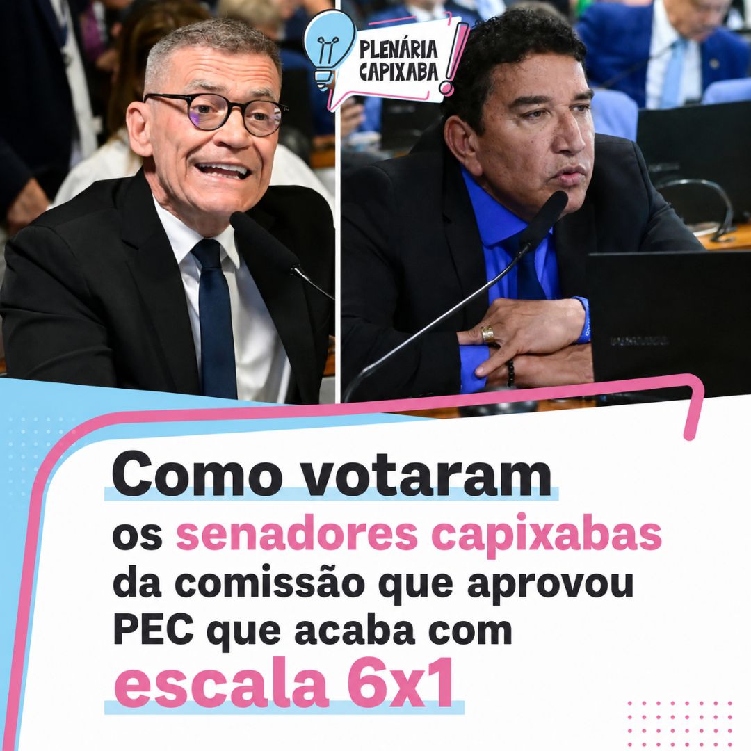 Como votaram os senadores capixabas da comissão que aprovou PEC que acaba com escala 6x1