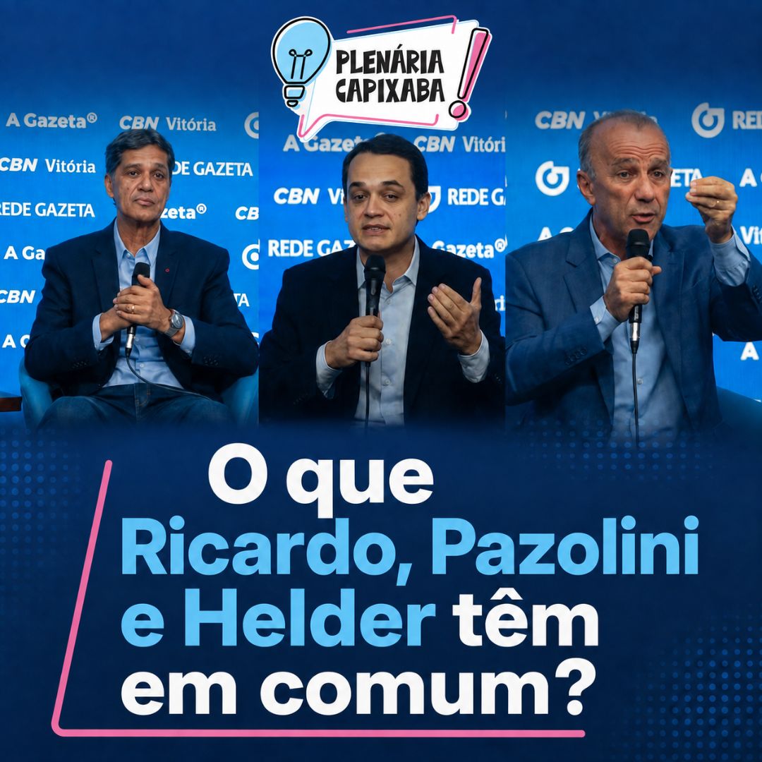 O que Ricardo, Pazolini e Helder têm em comum?