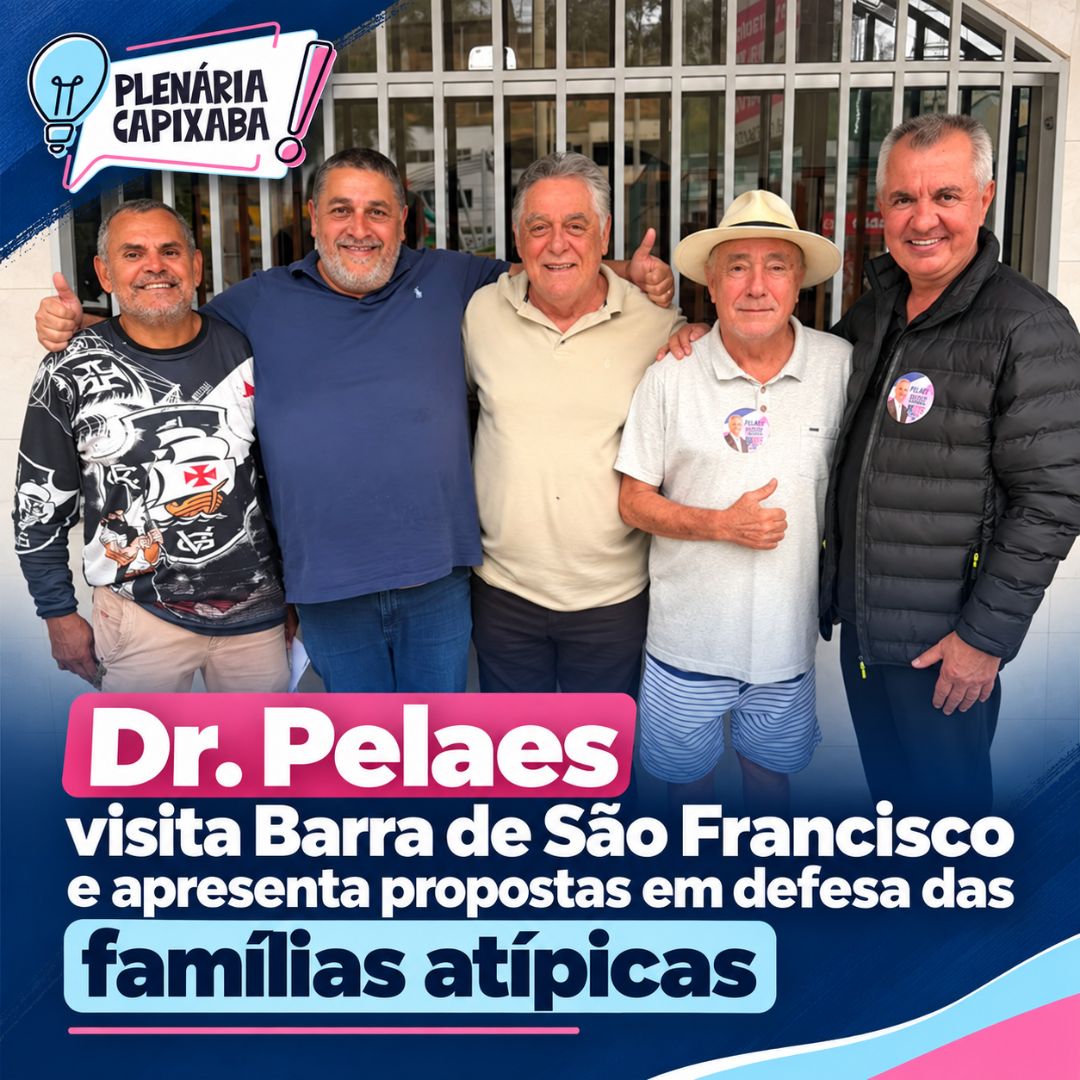 Dr. Pelaes, candidato a deputado estadual, visita Barra de São Francisco e apresenta propostas em defesa das famílias atípicas
