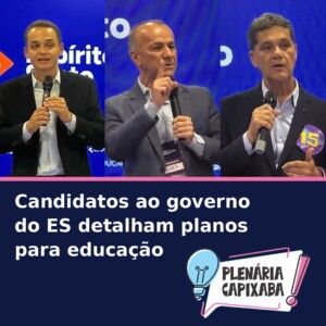 Candidatos ao governo do ES detalham planos para educação