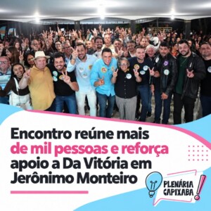 Encontro reúne mais de mil pessoas e reforça apoio a Da Vitória em Jerônimo Monteiro