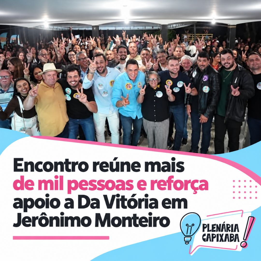 Encontro reúne mais de mil pessoas e reforça apoio a Da Vitória em Jerônimo Monteiro