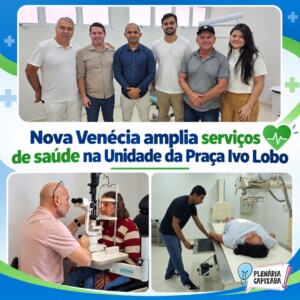 Nova Venécia amplia serviços de saúde na Unidade da Praça Ivo Lobo