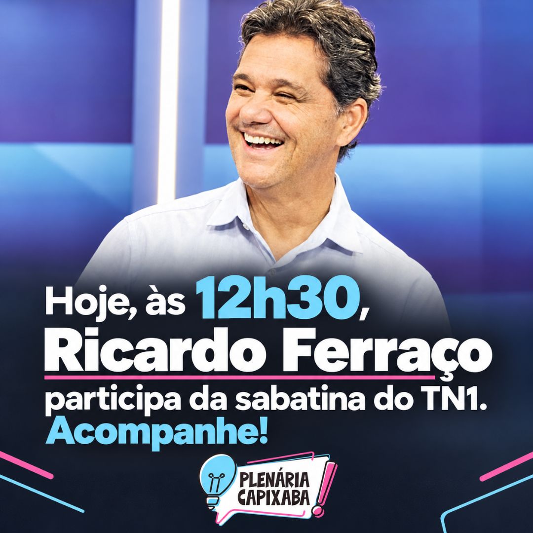 Hoje, às 12h30, Ricardo Ferraço participa da sabatina do TN1. Acompanhe!