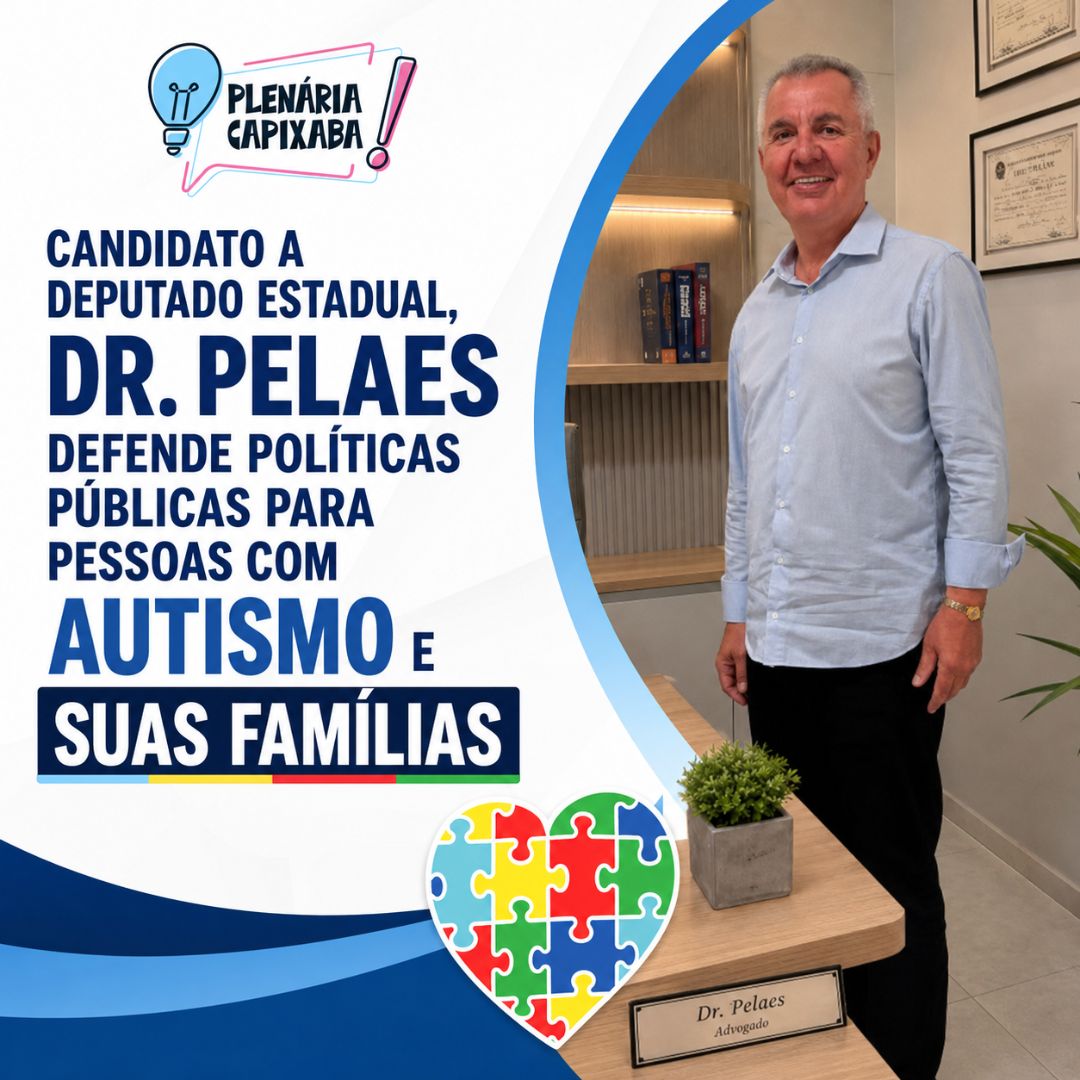 Candidato a deputado estadual, Dr. Pelaes defende políticas públicas para pessoas com autismo e suas famílias