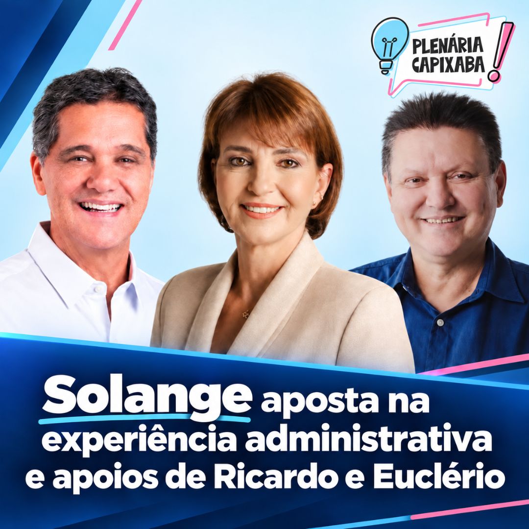 Solange aposta na experiência administrativa e apoios de Ricardo e Euclério