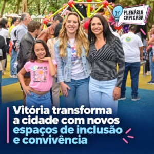 Vitória transforma a cidade com novos espaços de inclusão e convivência