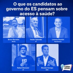 O que os candidatos ao governo do ES pensam sobre acesso à saúde?