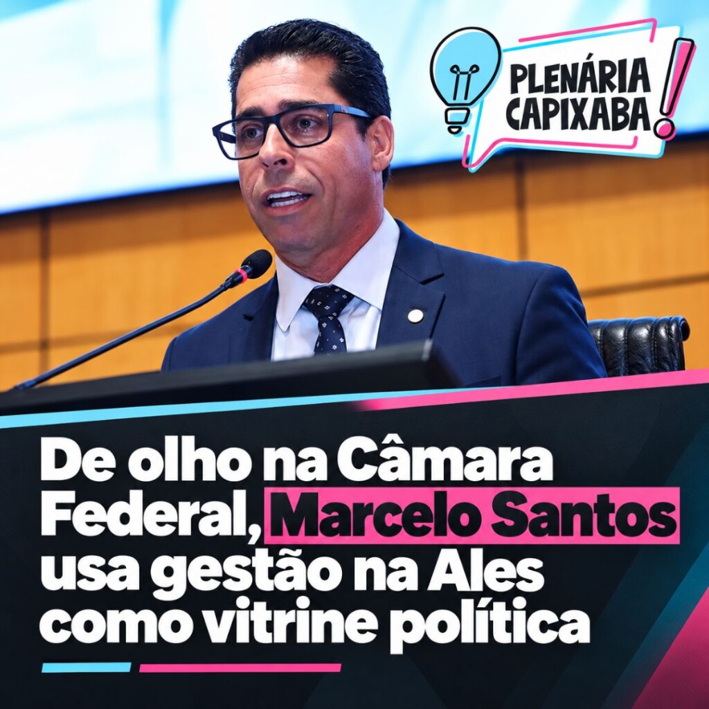 De olho na Câmara Federal, Marcelo Santos usa gestão na Ales como vitrine política