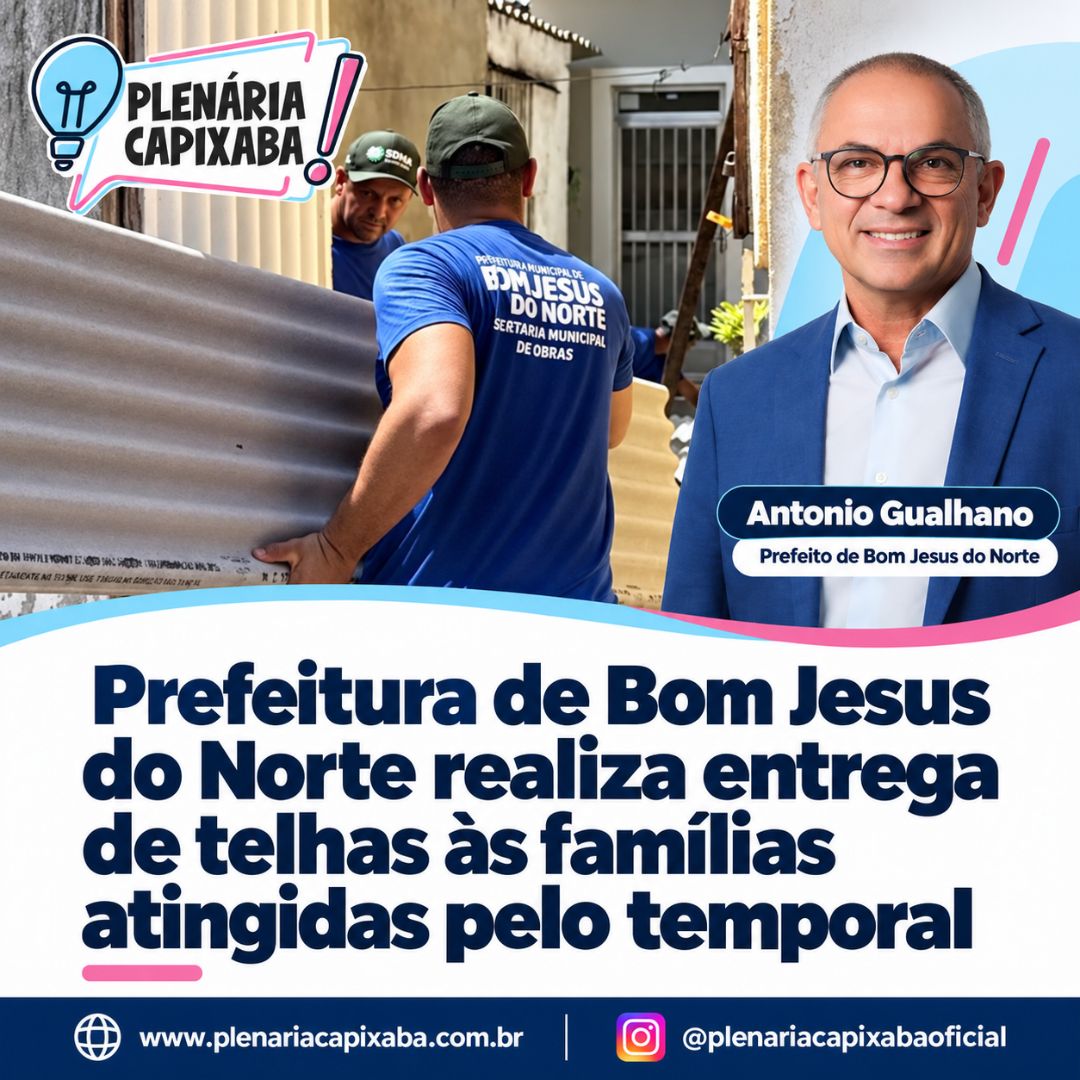Prefeitura de Bom Jesus do Norte realiza entrega de telhas às famílias atingidas pelo temporal