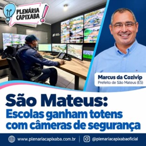 São Mateus: Escolas ganham totens com câmeras de segurança