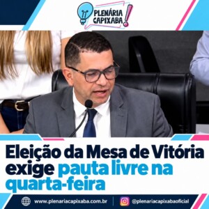Eleição da Mesa de Vitória exige pauta livre na quarta-feira