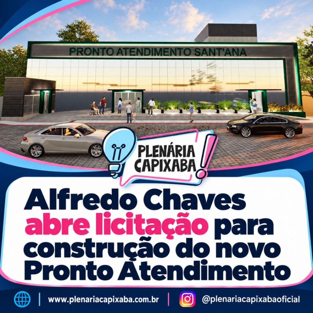 Alfredo Chaves abre licitação para construção do novo Pronto Atendimento