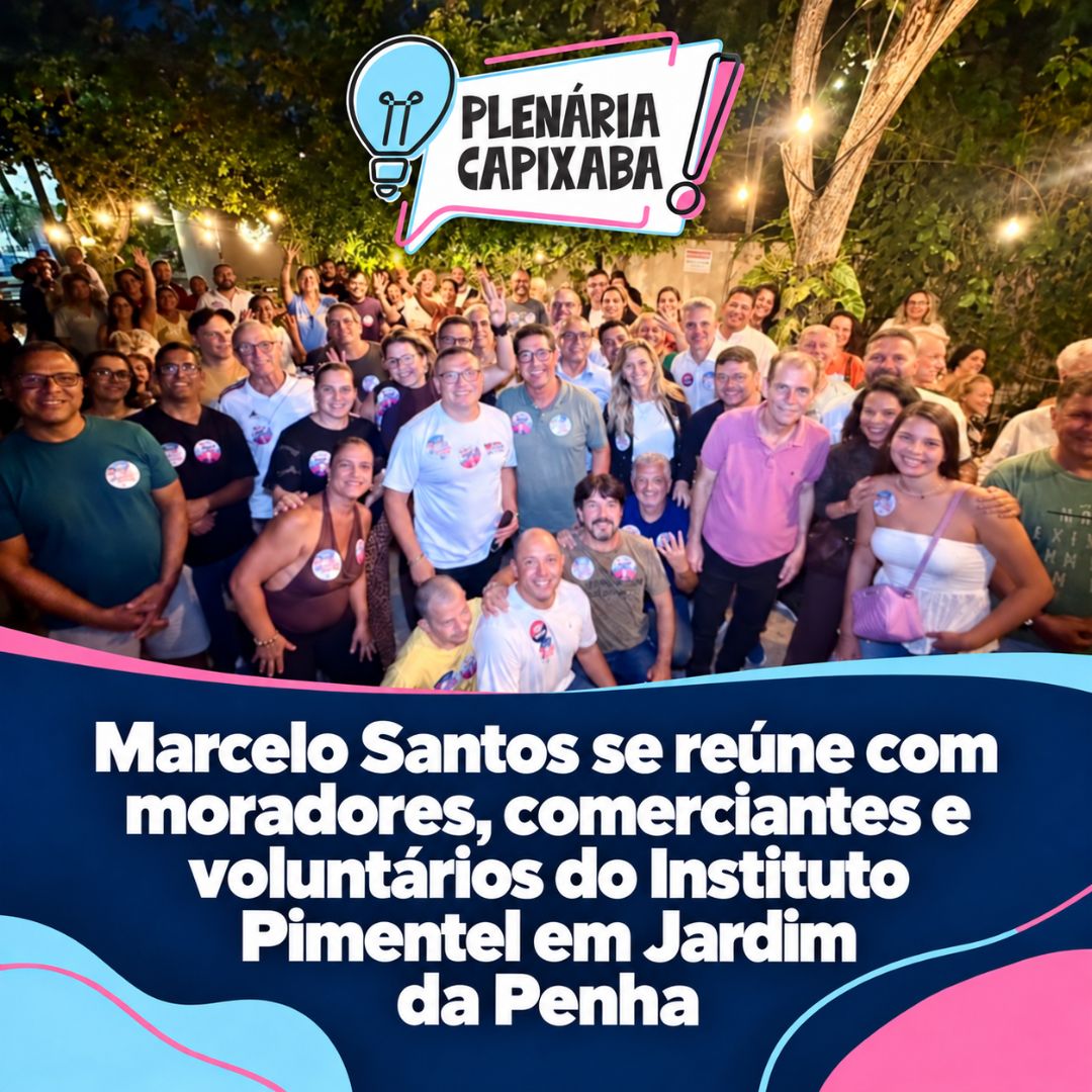 Marcelo Santos se reúne com moradores, comerciantes e voluntários do Instituto Pimentel em Jardim da Penha