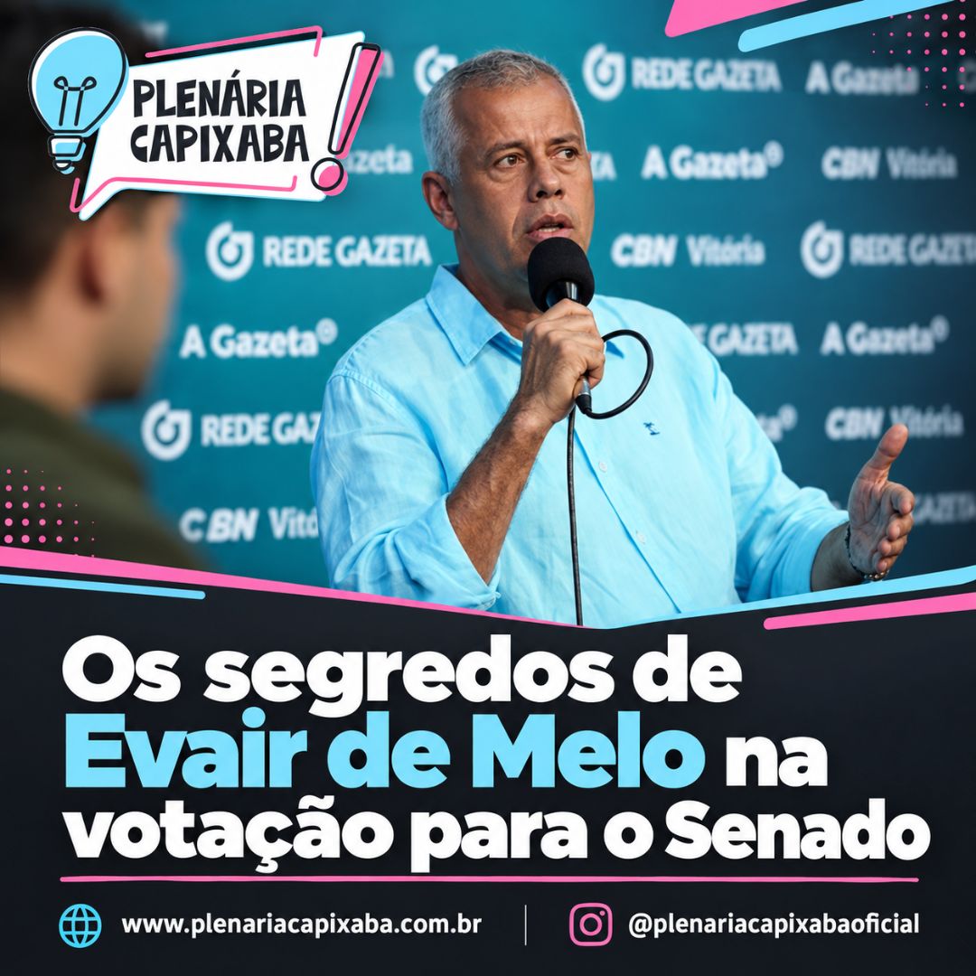 Os segredos de Evair de Melo na votação para o Senado