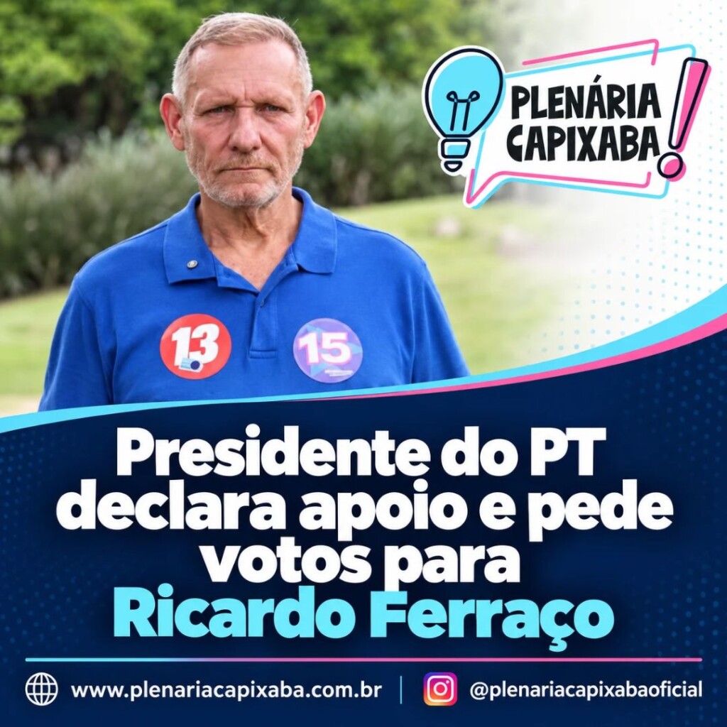 Presidente do PT declara apoio e pede votos para Ricardo Ferraço