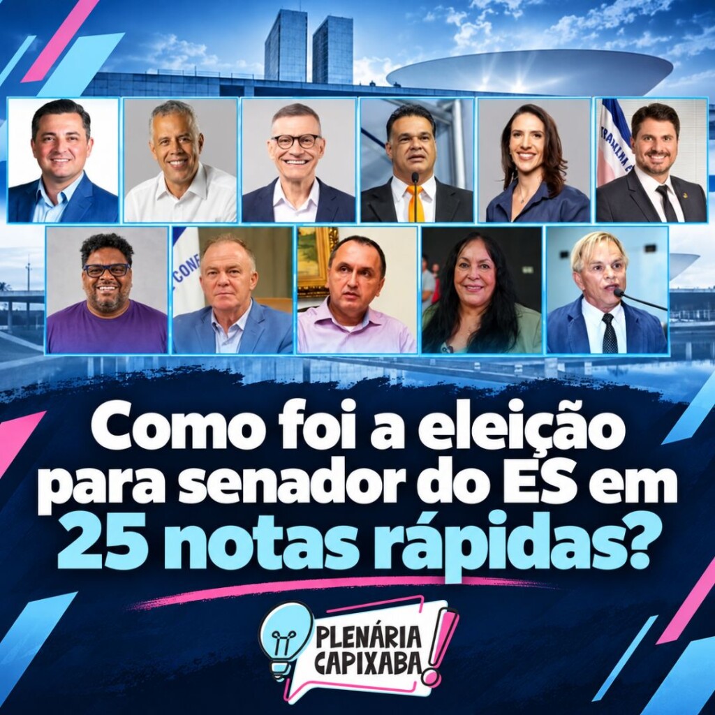 Como foi a eleição para senador do ES em 25 notas rápidas?