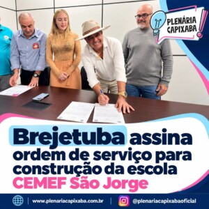 Brejetuba assina ordem de serviço para construção da escola CEMEF São Jorge