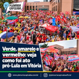 Verde, amarelo e vermelho: veja como foi ato pró-Lula em Vitória