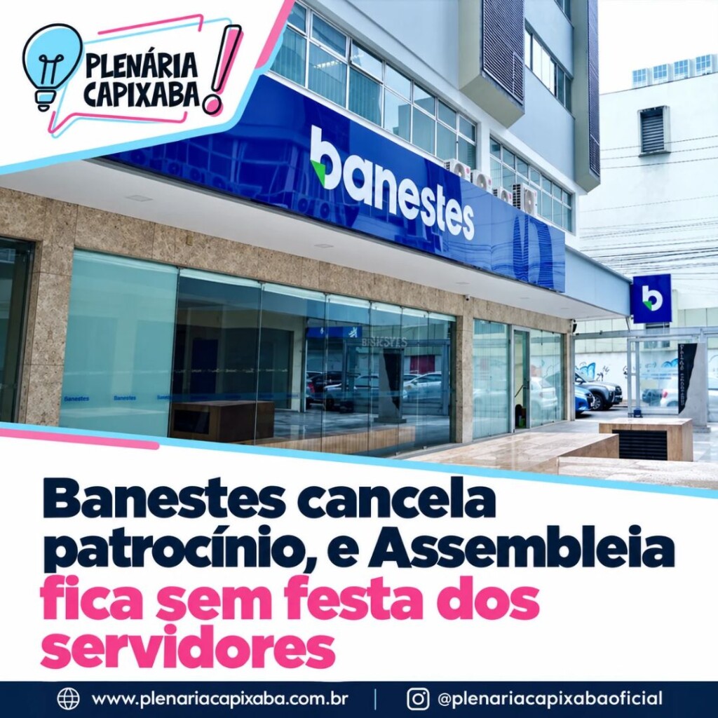 Banestes cancela patrocínio, e Assembleia fica sem festa dos servidores