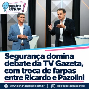 Segurança domina debate da TV Gazeta, com troca de farpas entre Ricardo e Pazolini