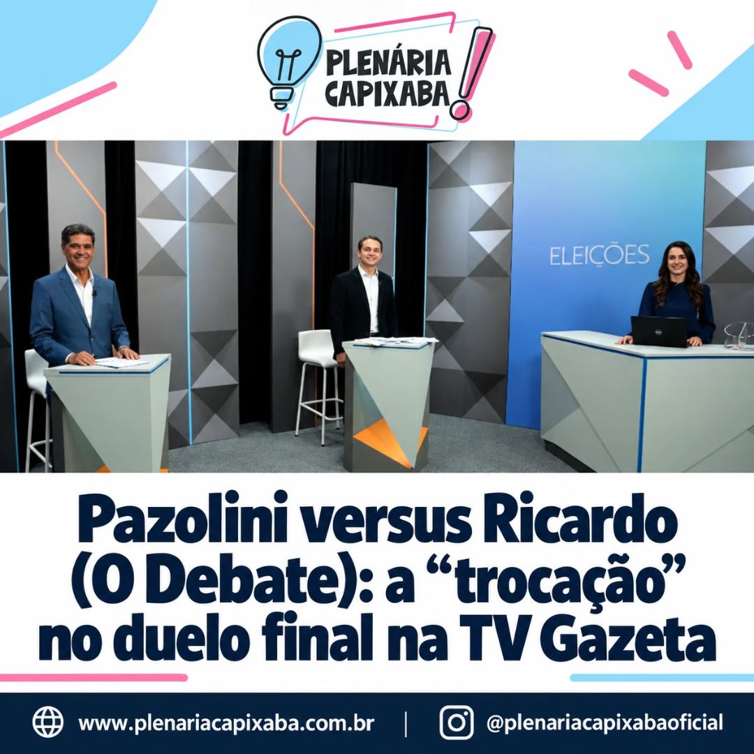Pazolini versus Ricardo (O Debate): a “trocação” no duelo final na TV Gazeta