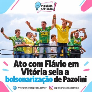Ato com Flávio em Vitória sela a bolsonarização de Pazolini