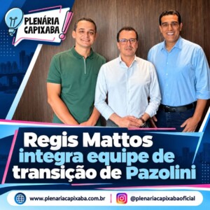Regis Mattos integra equipe de transição de Pazolini