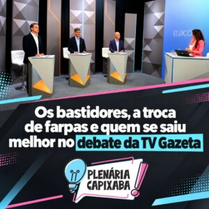 Os bastidores, a troca de farpas e quem se saiu melhor no debate da TV Gazeta