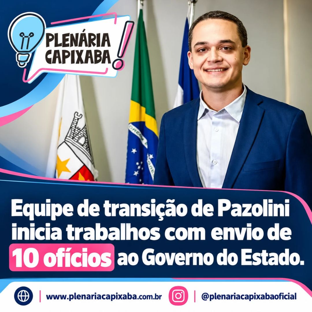Equipe de transição de Pazolini inicia trabalhos com envio de 10 ofícios ao Governo do Estado