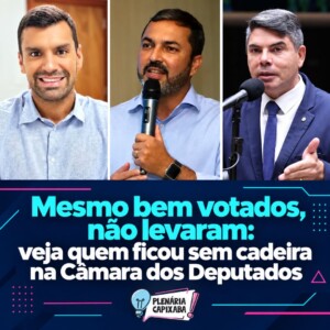 Mesmo bem votados, não levaram: veja quem ficou sem cadeira na Câmara dos Deputados