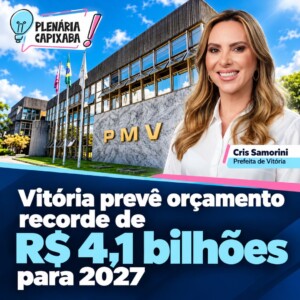 Vitória prevê orçamento recorde de R$ 4,1 bilhões para 2027