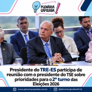 Presidente do TRE-ES participa de reunião com o presidente do TSE sobre prioridades para o 2º turno das Eleições 2026