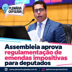 Assembleia aprova regulamentação de emendas impositivas para deputados